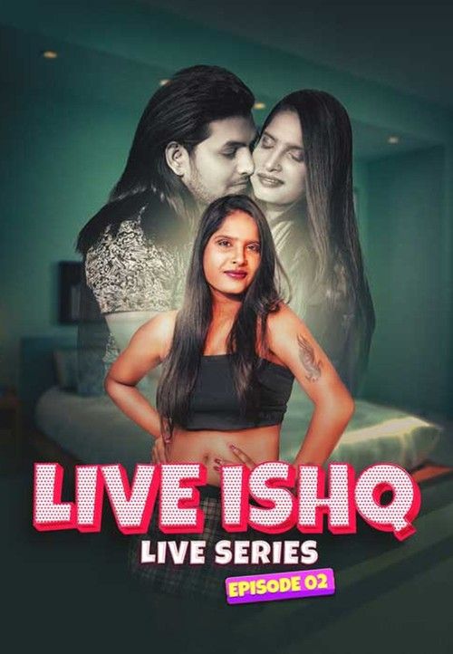 Live Ishq (2024) S01E02 Hindi MeetX Web Series Full Movie